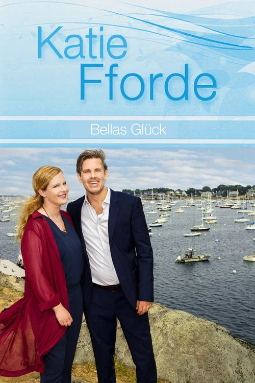 Katie Fforde: Bellas Glück постер