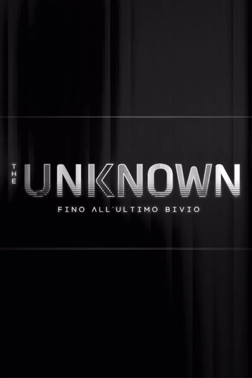 The Unknown - Fino all’ultimo bivio постер