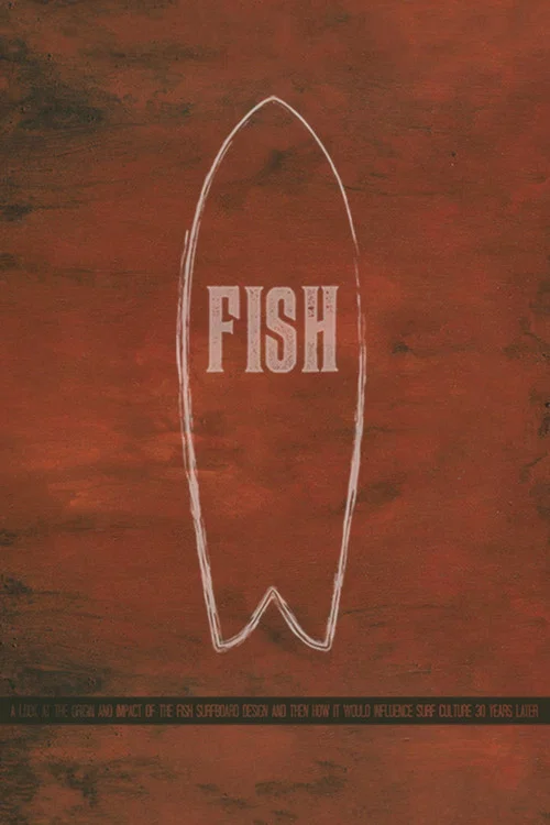 Fish: The Surfboard Documentary постер