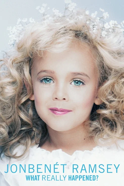 JonBenét Ramsey: What Really Happened? постер