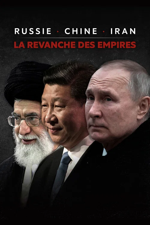 Russie, Chine, Iran : La revanche des empires постер