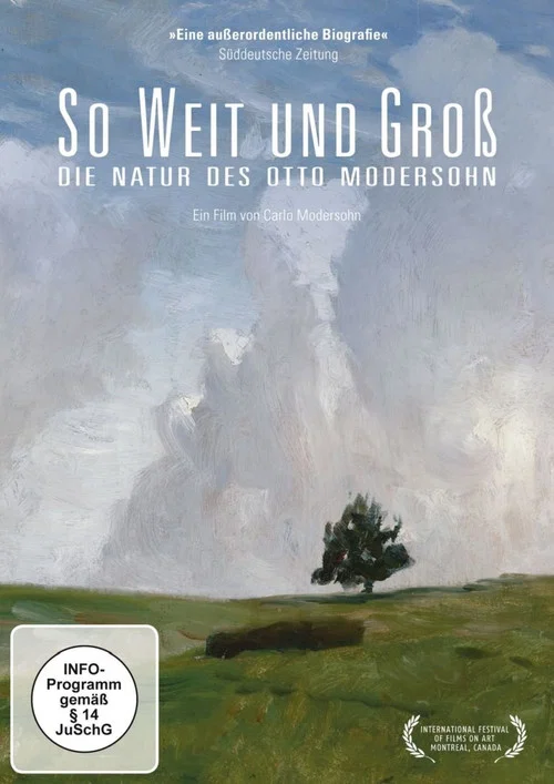 So weit und groß - Die Natur des Otto Modersohn постер