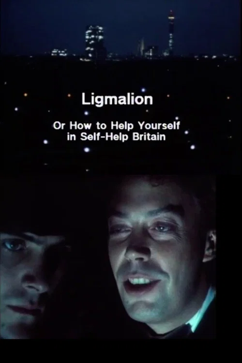 Ligmalion: Or How to Help Yourself in Self-Help Britain постер