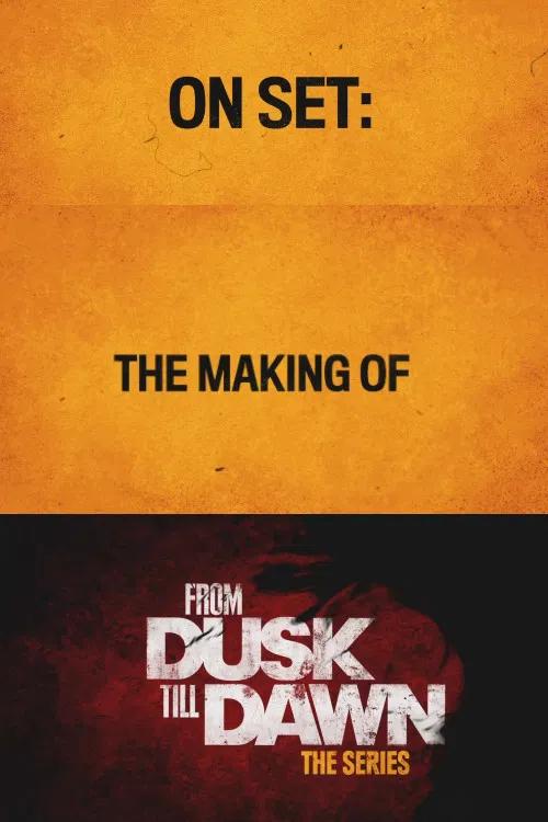 From Dusk Till Dawn: Making the First Season постер