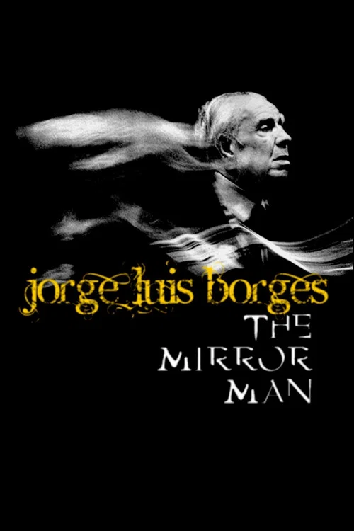 Jorge Luis Borges, l'homme miroir постер