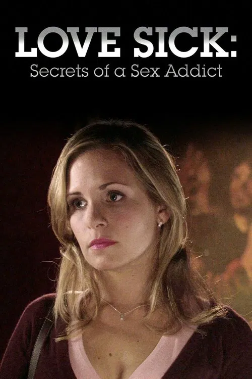 Love Sick: Secrets of a Sex Addict постер