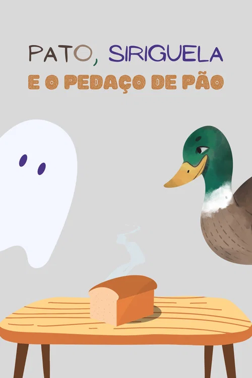 Pato, Siriguela e o Pedaço de Pão постер