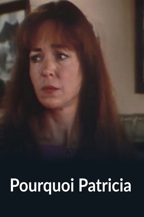 Pourquoi Patricia постер