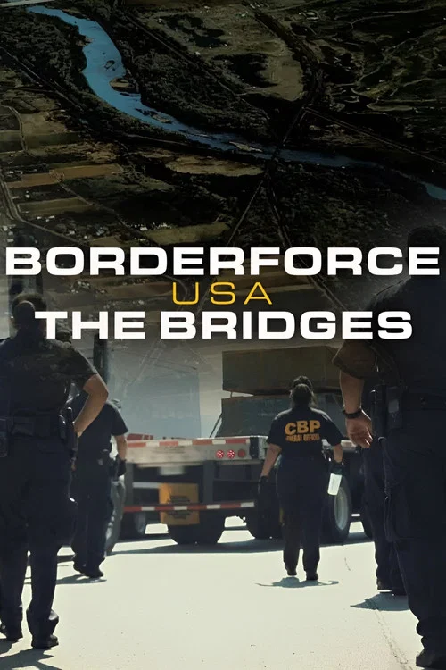 Borderforce USA: The Bridges постер