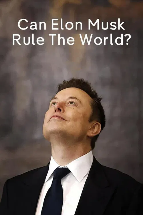 Can Elon Musk Rule the World? постер