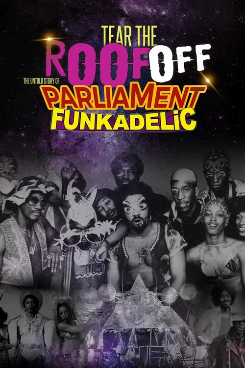 Tear the Roof Off: The Untold Story of Parliament Funkadelic постер