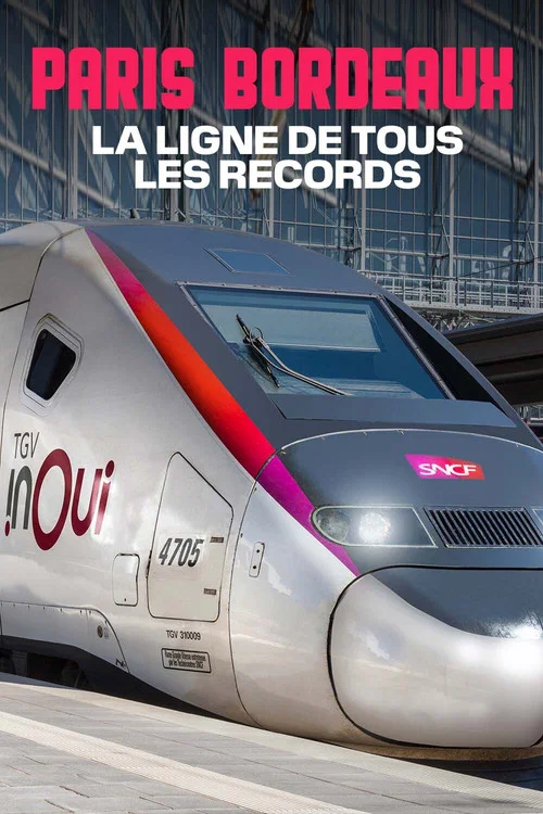 TGV Paris-Bordeaux, la ligne de tous les records постер
