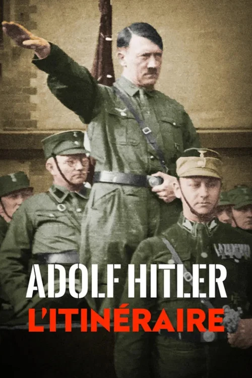 Adolf Hitler, l'itinéraire постер