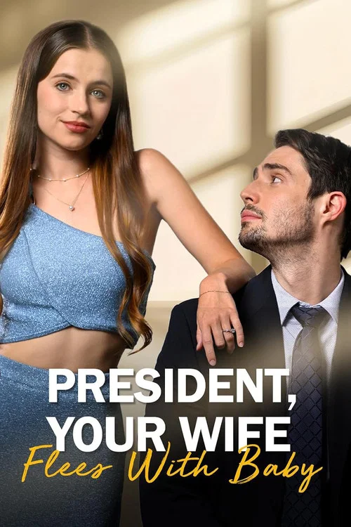 President, Your Wife Flees with Baby! постер