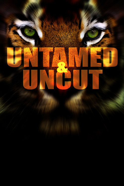 Untamed & Uncut постер