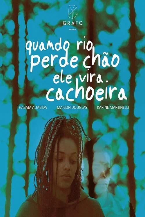Quando Rio Perde Chão, Ele Vira Cachoeira постер