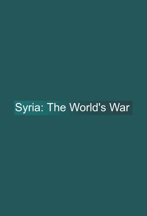 Syria: The World's War постер