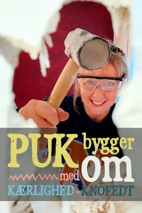 Puk bygger om - med kærlighed og knofedt постер