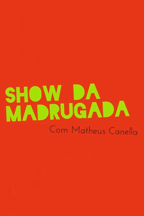 Show da Madrugada постер