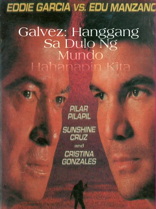 Galvez: Hanggang sa Dulo ng Mundo, Hahanapin Kita постер