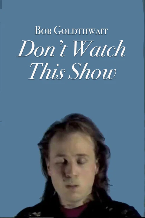 Bob Goldthwait: Don't Watch This Show постер