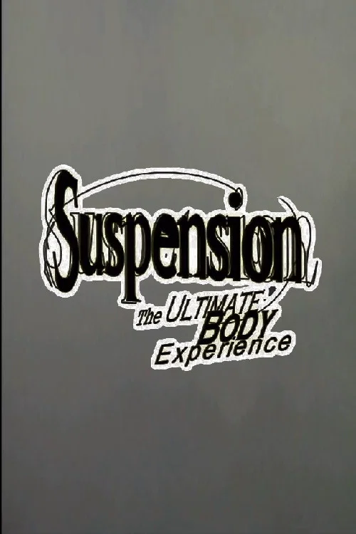 Suspension: The Ultimate Body Experience постер