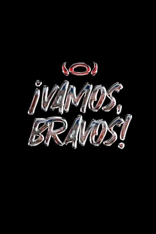 ¡VAMOS, BRAVOS! постер