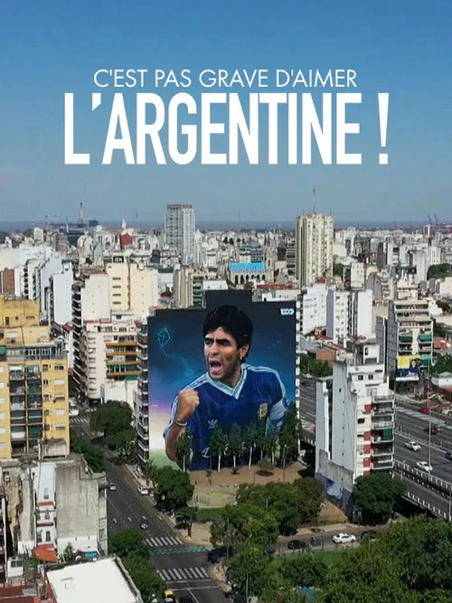 C'est pas grave d'aimer l'Argentine постер