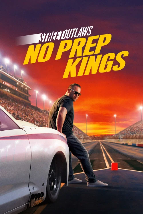 Street Outlaws: No Prep Kings постер