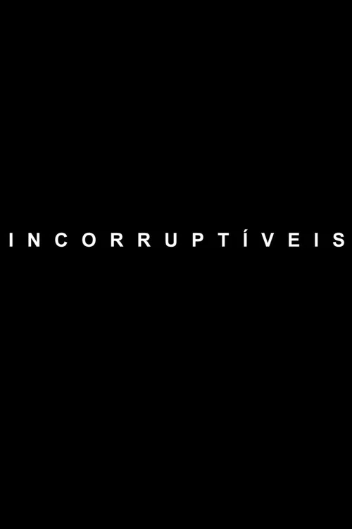Incorruptíveis постер