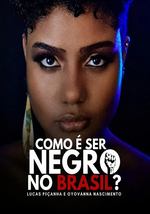 Como é ser negro no Brasil? постер