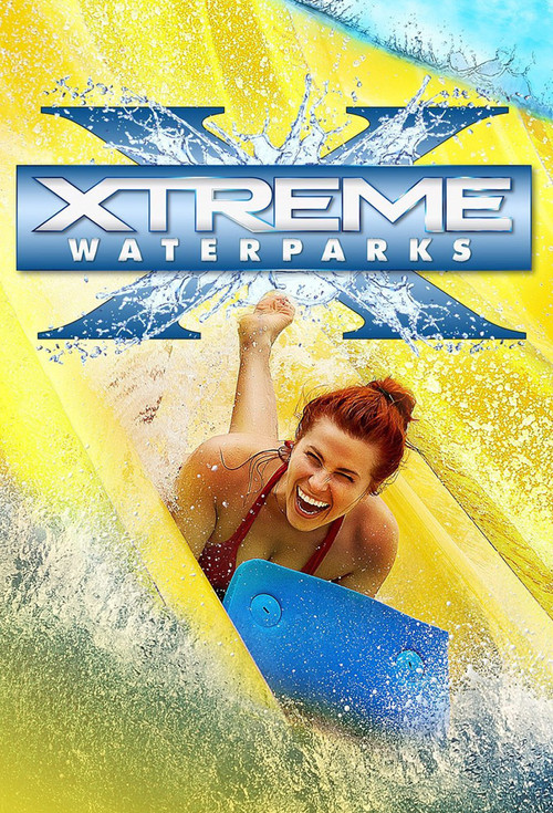 Xtreme Waterparks постер