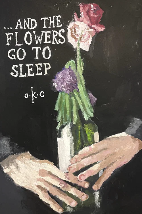...and the flowers go to sleep постер