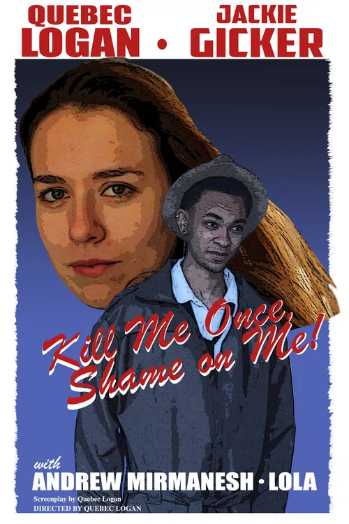 Kill Me Once, Shame On Me! постер