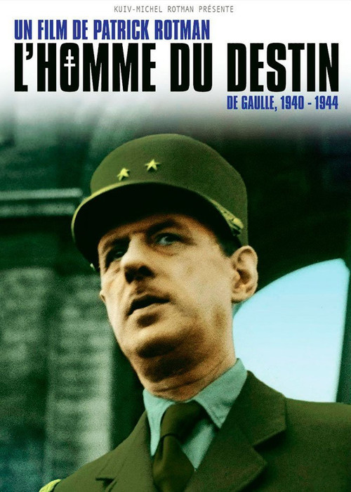 L'Homme du destin, De Gaulle 1940 - 1944 постер
