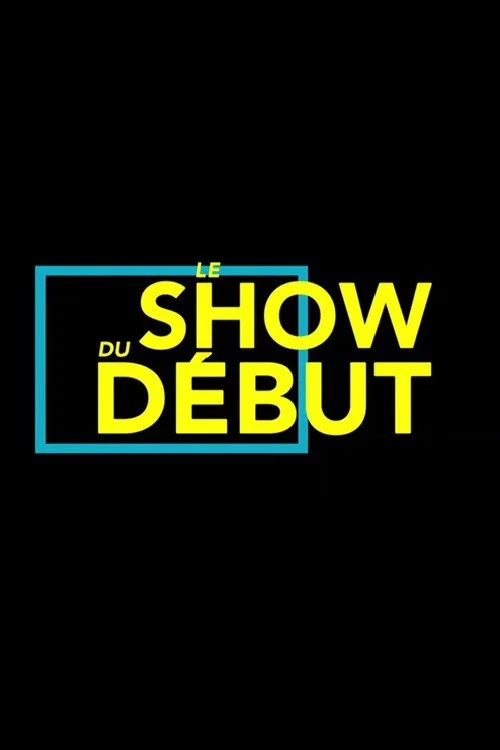 Le show du début постер