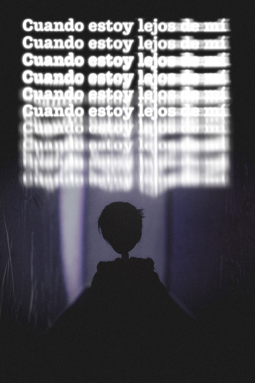 Cuando estoy lejos de mí постер