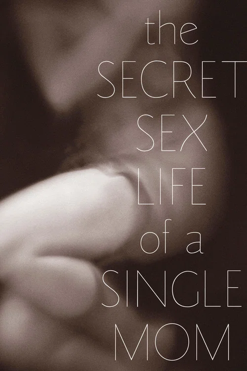 The Secret Sex Life of a Single Mom постер