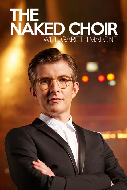 The Naked Choir with Gareth Malone постер