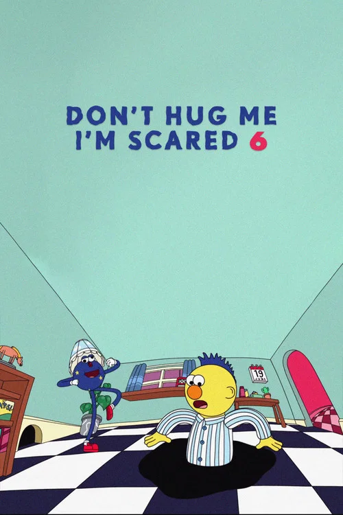 Don't Hug Me I'm Scared 6 постер