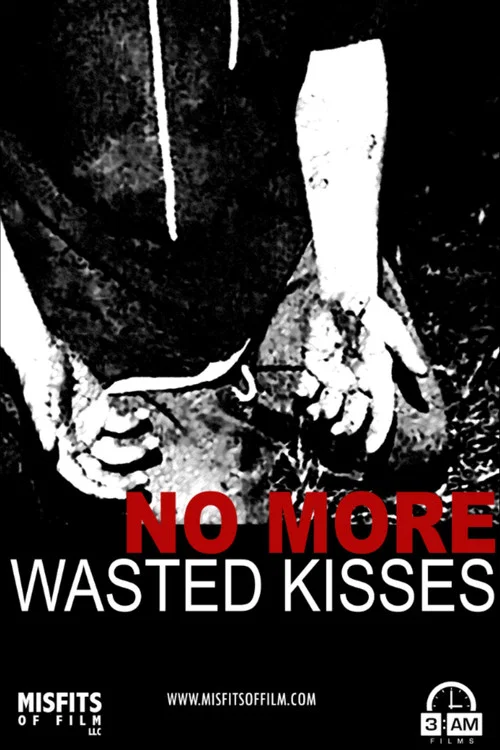 No More Wasted Kisses постер