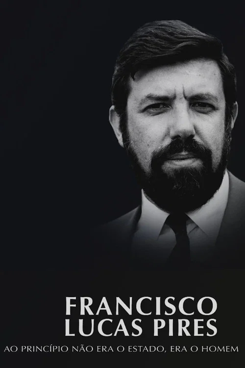 Francisco Lucas Pires - Ao Princípio Não Era o Estado, Era o Homem постер