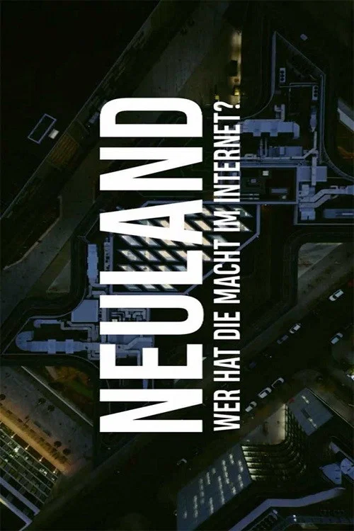 Neuland. Wer hat die Macht im Internet? постер