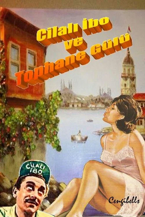 Cilalı İbo Ve Tophane Gülü постер