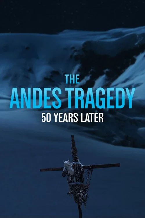 The Andes Tragedy: 50 Years Later постер