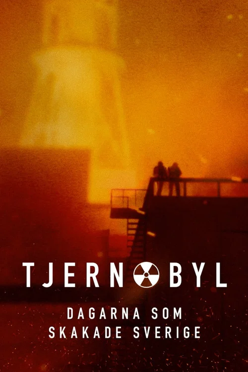 Tjernobyl - dagarna som skakade Sverige постер