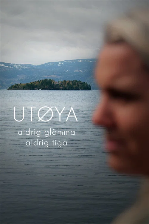 Utøya - aldrig glömma, aldrig tiga постер