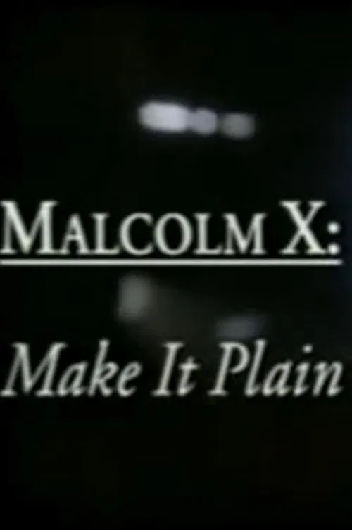 Malcolm X: Make It Plain постер