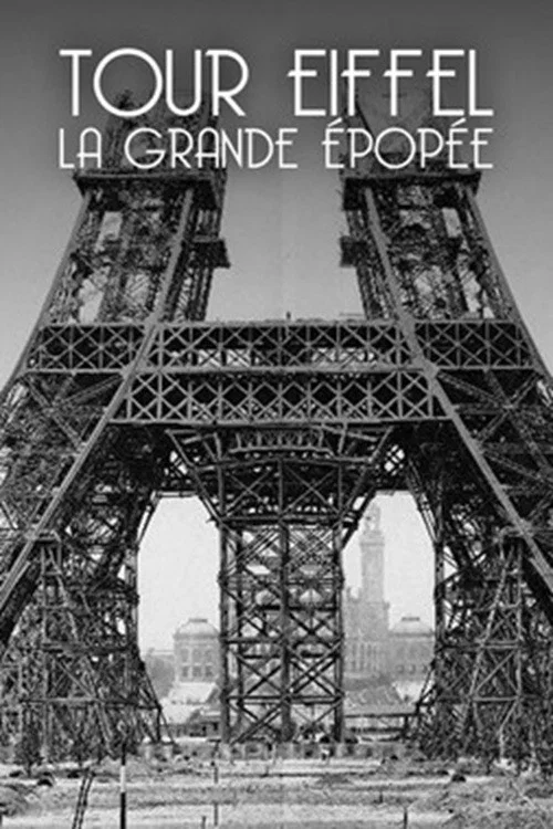 Tour Eiffel : La Grande Épopée постер