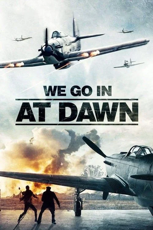 We Go In at Dawn постер